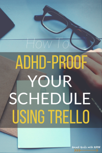 adhd proof your schedule your schedule using trello